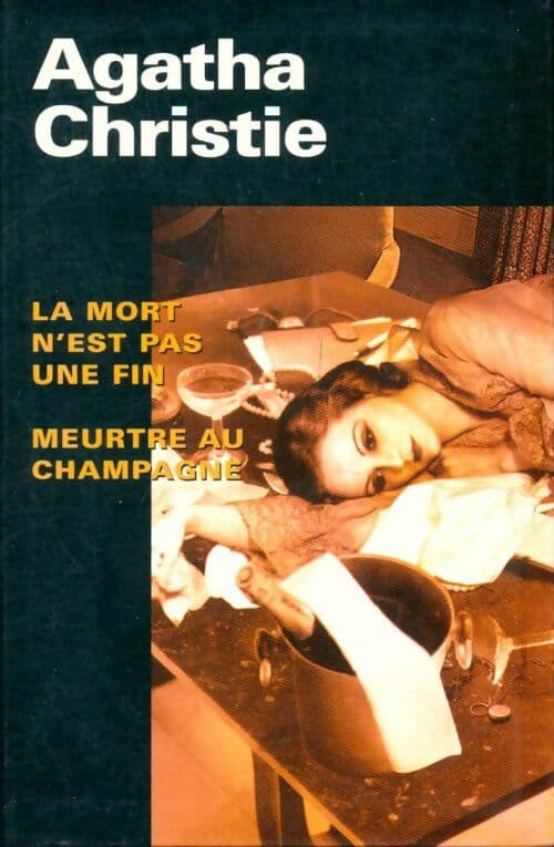 La mort n'est pas une fin / Meurtre au champagne - Agatha Christie