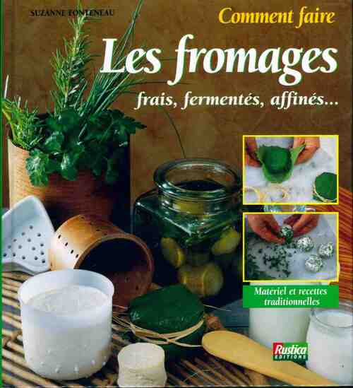 Comment faire les fromages - Suzanne Fonteneau