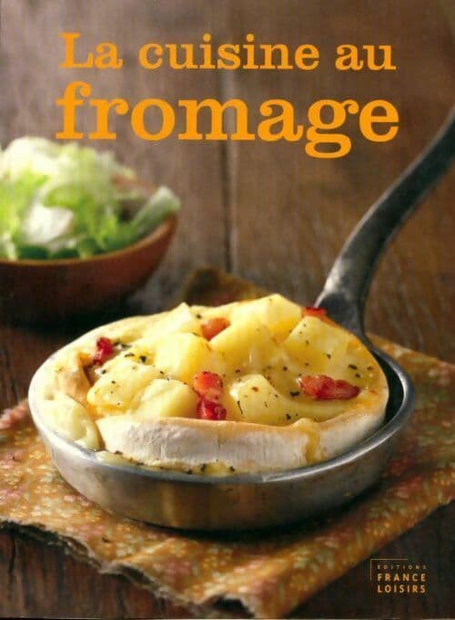 La cuisine au fromage - Danièle Yparraguirre