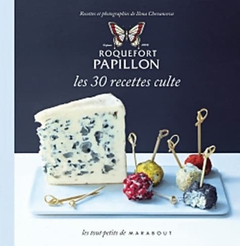 Roquefort papillon. Les 30 recettes culte - Ilona Chovancova