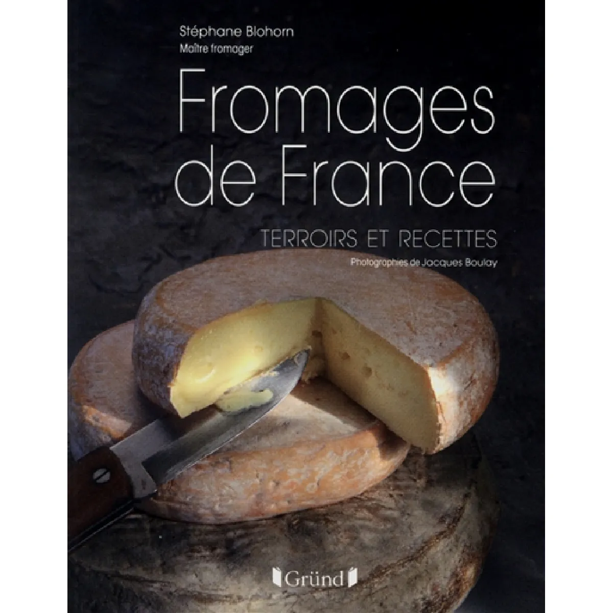 Fromages de France : terroirs et recettes