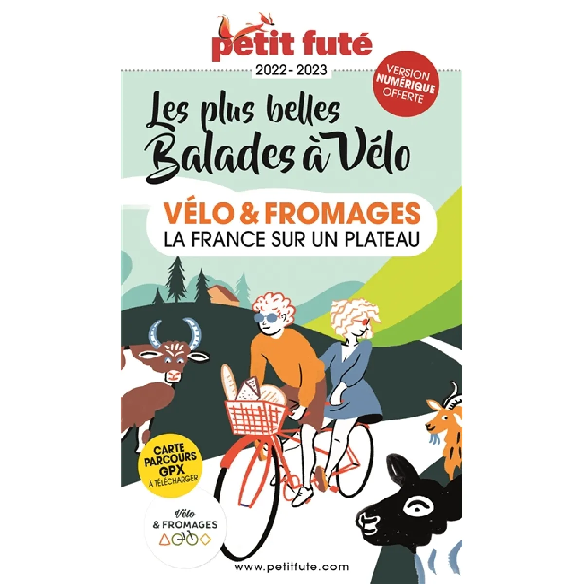 Vélo & fromages, la France sur un plateau : les plus belles balades à vélo : 2022-2023